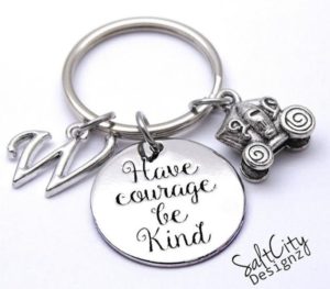 ‘Have Courage and Be Kind’ Keychain